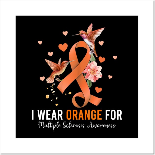 I Wear Orange For Multiple Sclerosis, Orange Ribbon Wall Art by artbyhintze